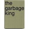 The Garbage King door Onbekend