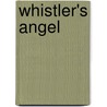 Whistler's Angel by Unknown