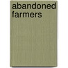 Abandoned Farmers door Onbekend