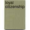 Loyal Citizenship door Onbekend