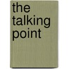 The Talking Point by Unknown