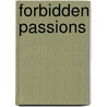 Forbidden Passions by Unknown