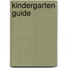 Kindergarten Guide by Unknown