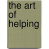 The Art of Helping door Onbekend