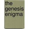 The Genesis Enigma door Onbekend