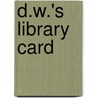 D.W.'s Library Card by Unknown