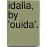 Idalia, by 'Ouida'. by Unknown