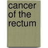 Cancer Of The Rectum door Onbekend
