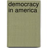 Democracy In America by Unknown