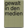 Gewalt in den Medien by Unknown