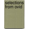 Selections From Ovid by Unknown