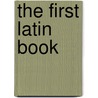 The First Latin Book door Onbekend
