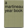 A Martineau Year Book door Onbekend