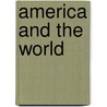 America and the World door Onbekend