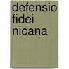 Defensio Fidei Nicana door Onbekend