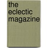 The Eclectic Magazine door Onbekend