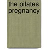The Pilates Pregnancy door Onbekend