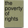 The Poverty Of Rights door Onbekend