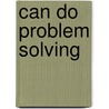 Can Do Problem Solving by Unknown