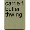 Carrie F. Butler Thwing door Onbekend