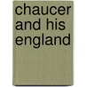 Chaucer And His England door Onbekend