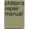Chilton's Repair Manual door Onbekend