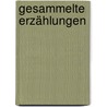 Gesammelte Erzählungen by Unknown