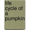 Life Cycle Of A Pumpkin door Onbekend