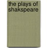 The Plays Of Shakspeare door Onbekend