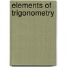 Elements Of Trigonometry door Onbekend