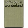 Lights Out in Wonderland door Onbekend