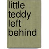 Little Teddy Left Behind door Onbekend
