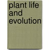 Plant Life And Evolution door Onbekend