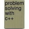 Problem Solving with C++ door Onbekend