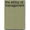 The Ethics Of Management by Unknown