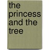 The Princess And The Tree by Unknown