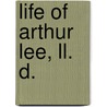 Life Of Arthur Lee, Ll. D. door Onbekend