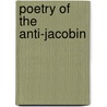 Poetry Of The Anti-Jacobin door Onbekend