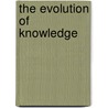 The Evolution Of Knowledge door Onbekend