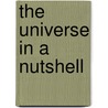 The Universe in a Nutshell door Onbekend
