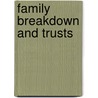 Family Breakdown And Trusts by Unknown