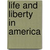 Life and Liberty in America door Onbekend