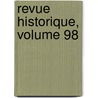 Revue Historique, Volume 98 door Onbekend