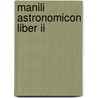 Manili Astronomicon Liber Ii by Unknown