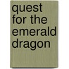 Quest For The Emerald Dragon by Unknown