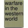 Warfare In The Western World door Onbekend