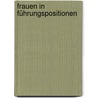 Frauen in Führungspositionen by Unknown
