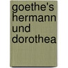 Goethe's Hermann Und Dorothea by Unknown