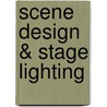 Scene Design & Stage Lighting door Onbekend