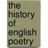 The History Of English Poetry door Onbekend